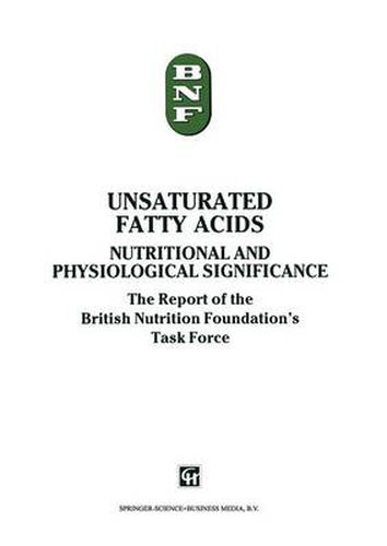 Cover image for Unsaturated Fatty Acids: Nutritional and physiological significance: The Report of the British Nutrition Foundation's Task Force