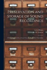 Cover image for Preservation and Storage of Sound Recordings: a Study Supported by a Grant From the Rockefeller Foundation