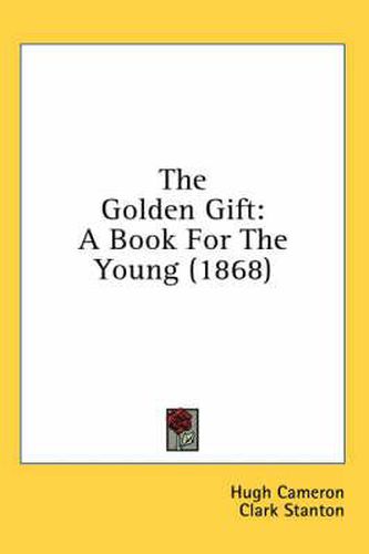 Cover image for The Golden Gift: A Book for the Young (1868)