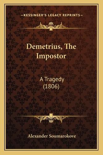 Cover image for Demetrius, the Impostor: A Tragedy (1806)