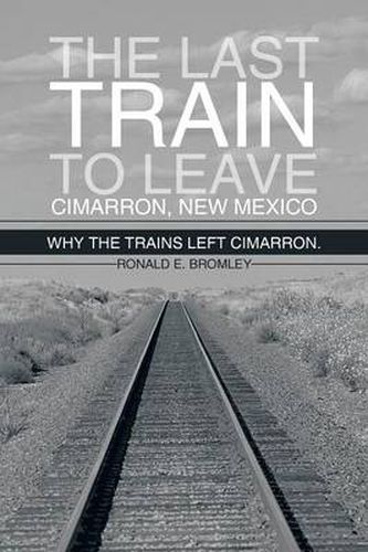 Cover image for The Last Train to Leave Cimarron, New Mexico