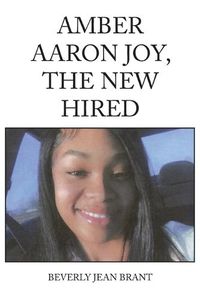 Cover image for Amber Aaron Joy, the New Hired