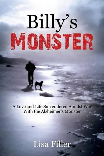 Cover image for Billy's Monster: A Love and Life Surrendered Amidst War with the Alzheimer's Monster