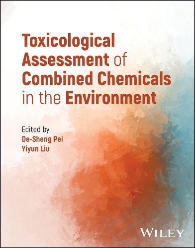 Cover image for Toxicological Assessment of Combined Chemicals in the Environment