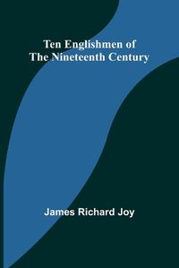 Cover image for Ten Englishmen of the Nineteenth Century