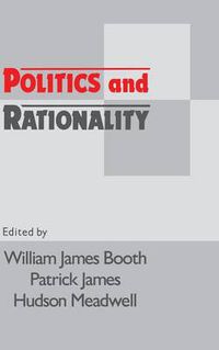 Cover image for Politics and Rationality: Rational Choice in Application