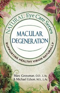 Cover image for Natural Eye Care Series Macular Degeneration: Macular Degeneration