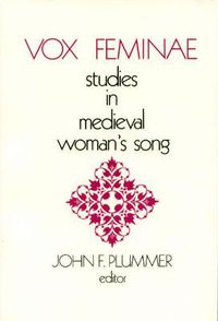 Cover image for Vox Feminae: Studies in Medieval Woman's Songs