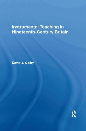 Cover image for Instrumental Teaching in Nineteenth-Century Britain