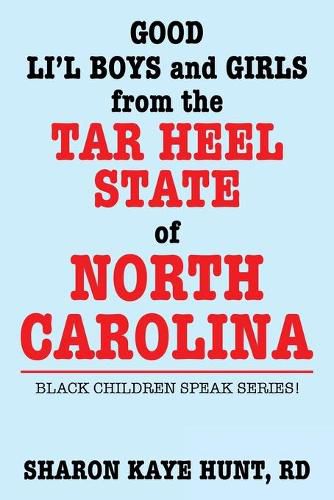 Good Lil' Boys and Girls from the Tar Heel State of North Carolina: Black Children Speak Series!