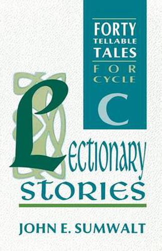 Cover image for Lectionary Stories: Forty Tellable Tales for Cycle C