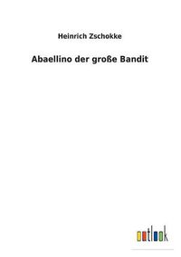 Cover image for Abaellino der grosse Bandit