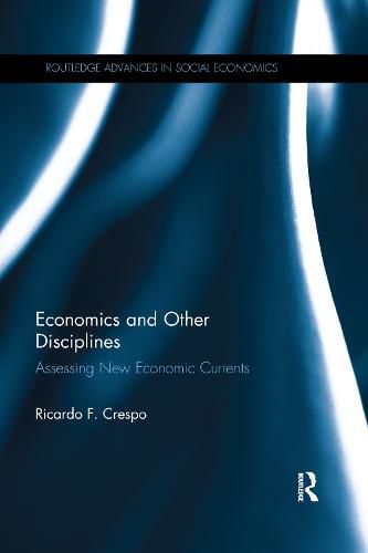 Cover image for Economics and Other Disciplines: Assessing New Economic Currents
