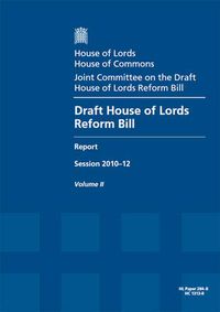 Cover image for Draft House of Lords Reform Bill: report session 2010-12, Vol. 2: Oral and associated written evidence