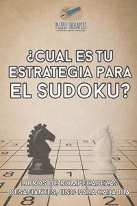 Cover image for ?Cual es tu estrategia para el sudoku? Libros de rompecabezas desafiantes, uno para cada dia