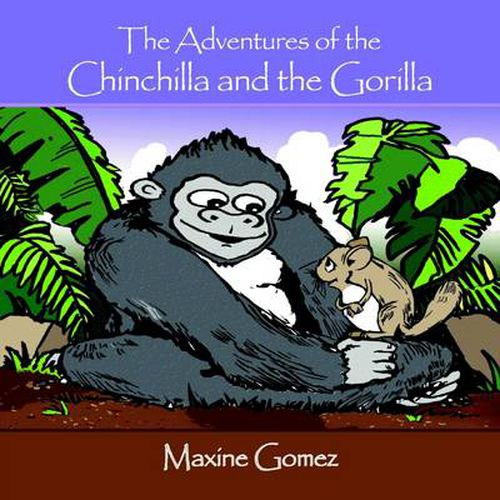 Cover image for The Adventures of the Chinchilla and the Gorilla