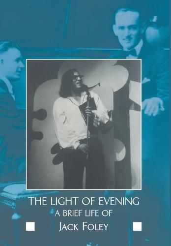 Cover image for The Light of Evening: A Brief Life of Jack Foley