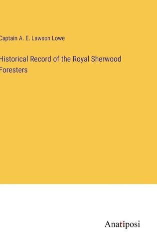 Cover image for Historical Record of the Royal Sherwood Foresters