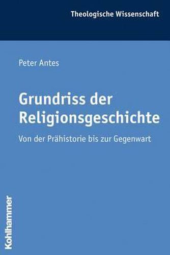 Cover image for Grundriss Der Religionsgeschichte: Von Der Prahistorie Bis Zur Gegenwart