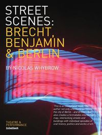 Cover image for Street Scenes: Brecht, Benjamin and Berlin