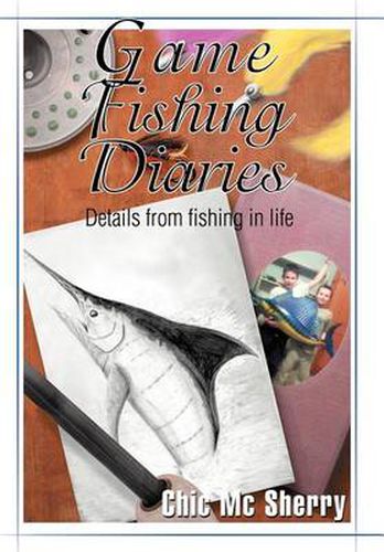 Cover image for Game Fishing Diaries: Details from Fishing in Life