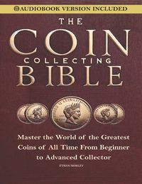 Cover image for Coin Collecting Bible