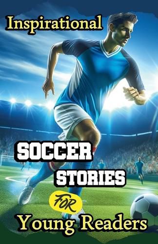 Cover image for Inspirational Soccer Stories for Young Readers