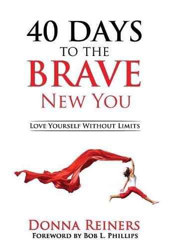 Cover image for 40 Days to the BRAVE New You: Love Yourself Without Limits