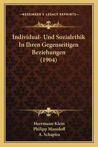 Cover image for Individual- Und Sozialethik in Ihren Gegenseitigen Beziehungen (1904)