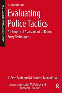 Cover image for Evaluating Police Tactics: An Empirical Assessment of Room Entry Techniques