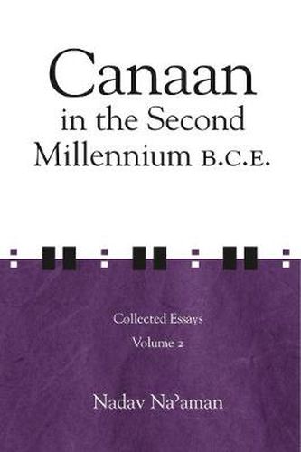 Cover image for Canaan in the Second Millennium B.C.E.: Collected Essays, volume 2