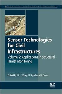 Cover image for Sensor Technologies for Civil Infrastructures, Volume 2: Applications in Structural Health Monitoring