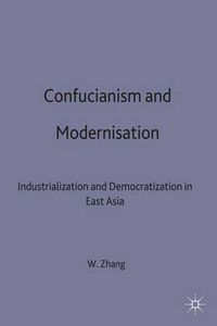 Cover image for Confucianism and Modernisation: Industrialization and Democratization in East Asia