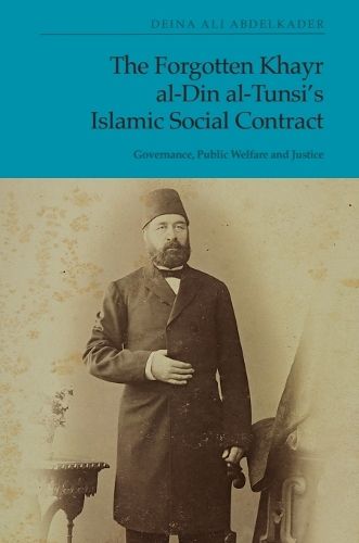 Cover image for The Forgotten Khayr al-Din al-Tunsi's Islamic Social Contract