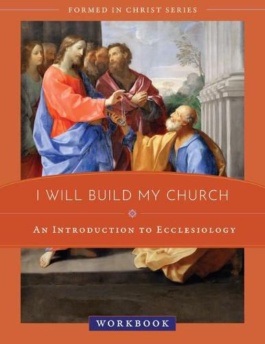 Cover image for I Will Build My Church: An Introduction to Ecclesiology Workbook