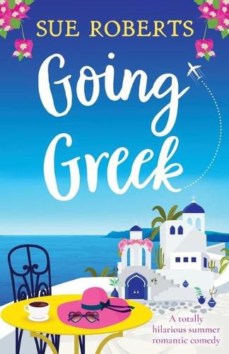 Going Greek: A totally hilarious summer romantic comedy