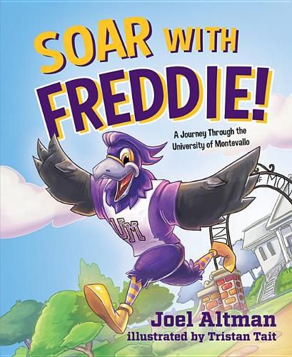 Cover image for Soar with Freddie: A Journey Through the University of Montevallo