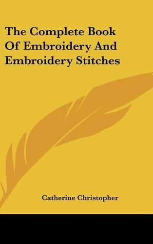 Cover image for The Complete Book of Embroidery and Embroidery Stitches