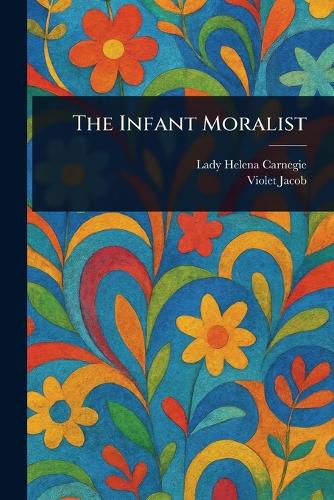 Cover image for The Infant Moralist