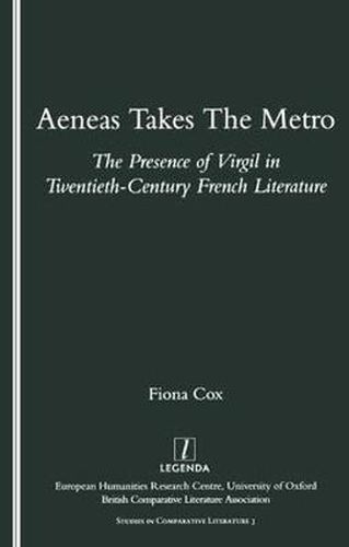 Cover image for Aeneas Takes the Metro: The Presence of Virgil in Twentieth-Century French Literature