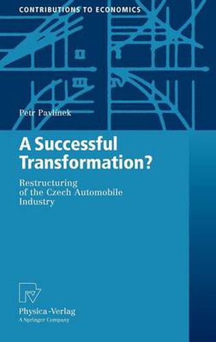 Cover image for A Successful Transformation?: Restructuring of the Czech Automobile Industry