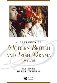 Cover image for A Companion to Modern British and Irish Drama: 1880-2005