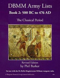Cover image for DBMM Army Lists Book 2: The Classical Period 500BC to 476AD