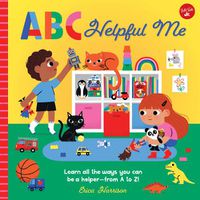 Cover image for ABC Helpful Me: Learn all the ways you can be a helper--from A to Z!