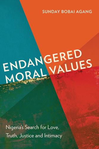 Endangered Moral Values: Nigeria's Search for Love, Truth, Justice and Intimacy