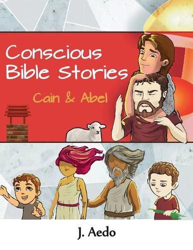 Conscious Bible Stories; Cain and Abel: Children's Books For Conscious Parents