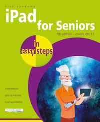 Cover image for iPad for Seniors in easy steps, 7th Edition: Covers iOS 11