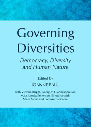 Governing Diversities: Democracy, Diversity and Human Nature