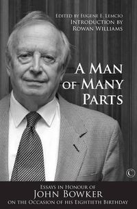 Cover image for A Man of Many Parts: Essays in Honor of John Bowker on the Occasion of his Eightieth Birthday