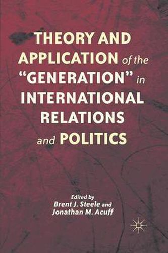 Cover image for Theory and Application of the  Generation  in International Relations and Politics